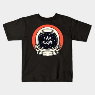 astronaut i am alone Kids T-Shirt